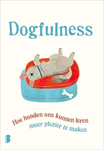 okumak Dogfulness: hoe honden ons kunnen leren meer plezier te maken