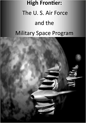 okumak High Frontier: The U. S. Air Force and the Military Space Program