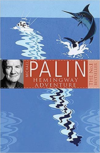 okumak Michael Palins Hemingway Adventure