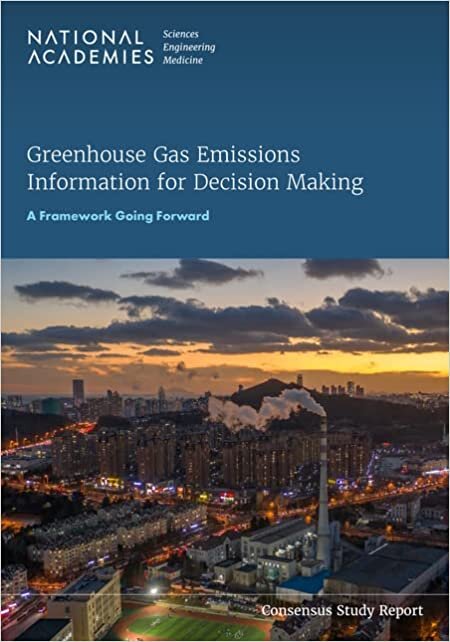 Greenhouse Gas Emissions Information for Decision Making: A Framework Going Forward