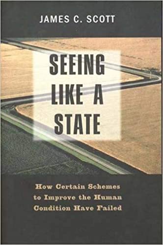 okumak Seeing Like a State: How Certain Schemes to Improve the Human Condition Have Failed (The Institution for Social and Policy Studies)