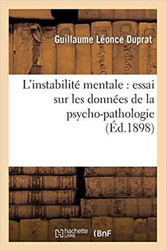 okumak L&#39;instabilité mentale: essai sur les données de la psycho-pathologie (Éd.1898) (Philosophie)