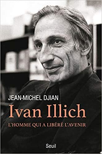 okumak Ivan Illich - L&#39;homme qui a libéré l&#39;avenir (Documents (H.C))