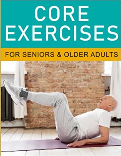 Core Exercises for Seniors - Exercise for Seniors - Exercise for Older Adults - Strength Training Workouts for Seniors