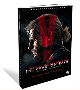 okumak Metal Gear Solid V: The Phantom Pain: The Complete Official Guide
