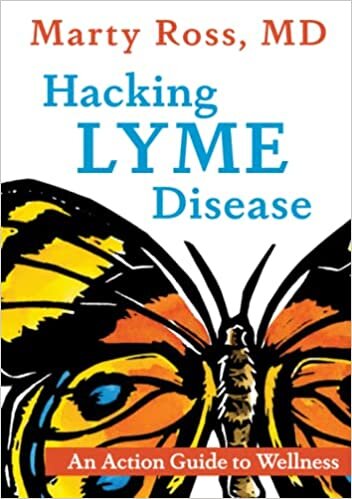 Hacking Lyme Disease: An Action Guide to Wellness