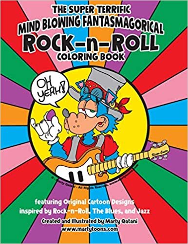okumak THE SUPER TERRIFIC MIND BLOWING FANTASMAGORICIAL ROCK-n-ROLL COLORING BOOK: A Coloring Book for Music Enthusiasts