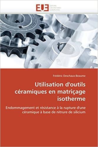 okumak Utilisation d&#39;outils céramiques en matriçage isotherme: Endommagement et résistance à la rupture d&#39;une céramique à base de nitrure de silicium (Omn.Univ.Europ.)