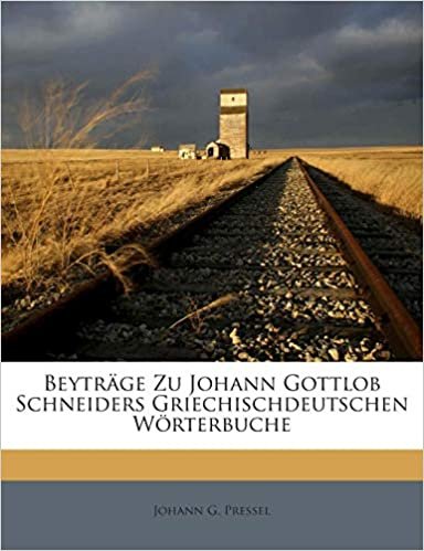 okumak Beyträge Zu Johann Gottlob Schneiders Griechischdeutschen Wörterbuche