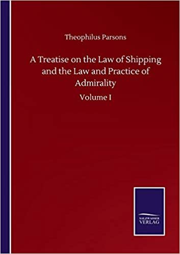 okumak A Treatise on the Law of Shipping and the Law and Practice of Admirality: Volume I