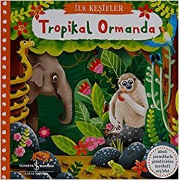 okumak İlk Keşifler - Tropikal Ormanda (Ciltli)