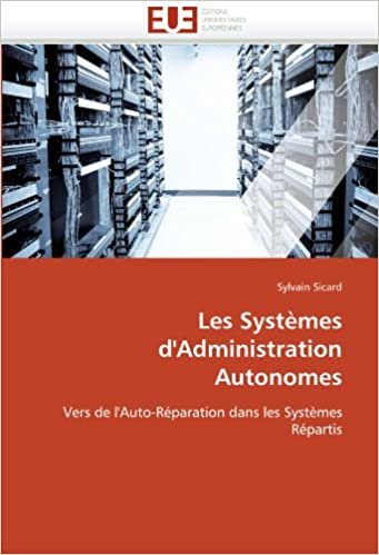 okumak Les Systèmes d&#39;Administration Autonomes: Vers de l&#39;Auto-Réparation dans les Systèmes Répartis (Omn.Univ.Europ.)