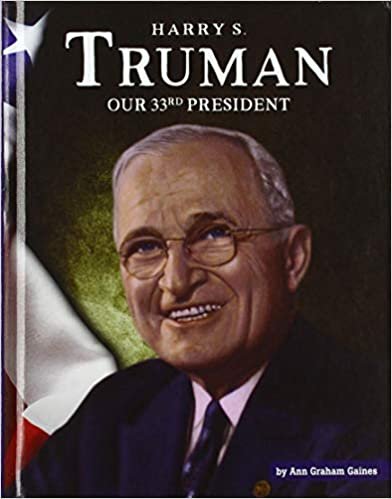 okumak Harry S. Truman: Our 33rd President (United States Presidents)