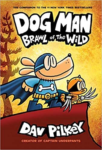 okumak Dog Man: Brawl of the Wild: From the Creator of Captain Underpants (Dog Man #6)
