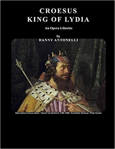 okumak Croesus, King of Lydia: An Opera Libretto