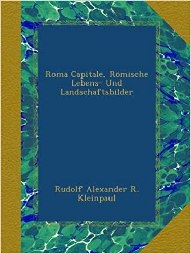 okumak Roma Capitale, Römische Lebens- Und Landschaftsbilder