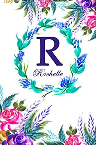 okumak R: Rachelle: Rachelle Monogrammed Personalised Custom Name Daily Planner / Organiser / To Do List - 6x9 - Letter R Monogram - White Floral Water Colour Theme