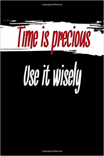 okumak Time is precious Use it wisely: beautiful quotes - Notebook/Journal, Blank Lined pages, for Gift, size (6 x 9) inches - 120 pages