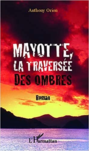 okumak Mayotte, la traversée des ombres: Roman