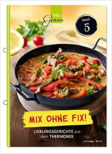 okumak Mix ohne Fix - BAND 5!: Lieblingsgerichte aus dem Thermomix