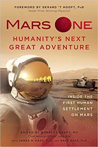 okumak Mars One: Humanity&#39;s Next Great Adventure : Inside the First Human Settlement on Mars