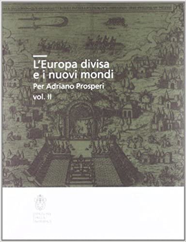 okumak L&#39;Europa divisa e i nuovi mondi per Adriano Prosperi