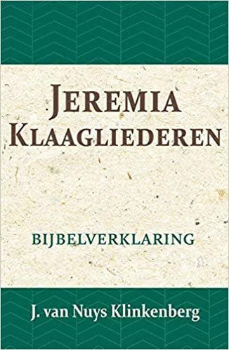 okumak Jeremia &amp; Klaagliederen: Bijbelverklaring deel 14 (De Bijbel door beknopte uitbreidingen en ophelderende aanmerkingen verklaard)