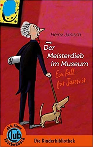 okumak Der Meisterdieb im Museum: Ein Fall für Jaromir (Club-Taschenbuch-Reihe): 349