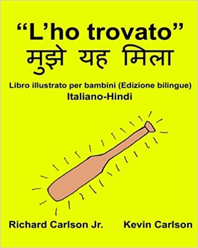 okumak “L’ho trovato” : Libro illustrato per bambini Italiano-Hindi (Edizione bilingue) (FreeBilingualBooks.com)