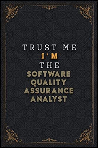 okumak Software Quality Assurance Analyst Notebook Planner - Trust Me I&#39;m The Software Quality Assurance Analyst Job Title Working Cover Checklist Journal: ... Homework, Planner, 120 Pages, To Do List
