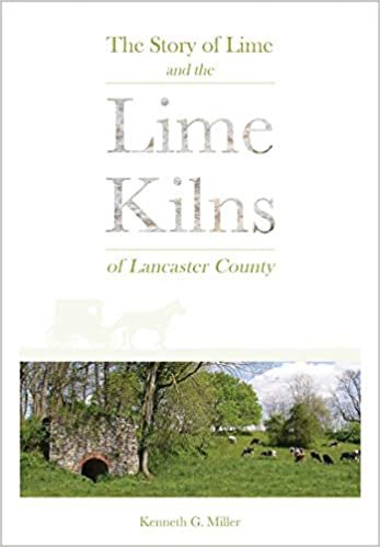 okumak The Story of Lime and the Lime Kilns of Lancaster County
