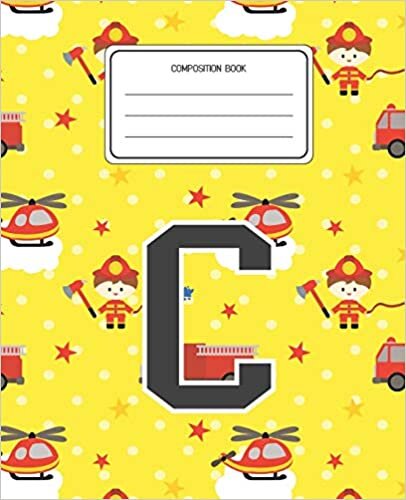 okumak Composition Book C: Firefighter Fireman Pattern Composition Book Letter C Personalized Lined Wide Rule Notebook for Boys Kids Back to School Preschool Kindergarten and Elementary Grades K-2