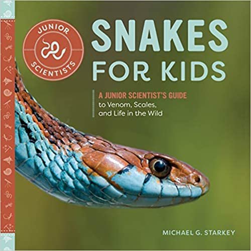 okumak Snakes for Kids: A Junior Scientist&#39;s Guide to Venom, Scales, and Life in the Wild