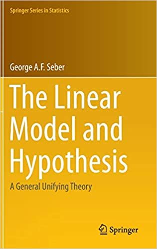 okumak The Linear Model and Hypothesis: A General Unifying Theory (Springer Series in Statistics)