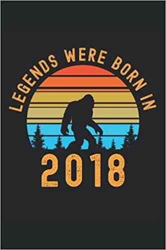 okumak Legends Were Born In 2018: Lined Notebook Journal, Bigfoot Design, ToDo Exercise Book, e.g. for exercise, or Diary (6&quot; x 9&quot;) with 120 pages.