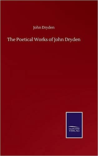 okumak The Poetical Works of John Dryden