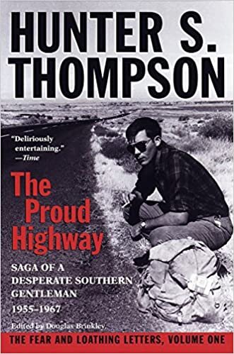 okumak Proud Highway: Saga of a Desperate Southern Gentleman, 1955-1967 (Fear and Loathing Letters)