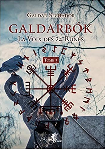 okumak Galdarbók - La Voix des 24 Runes - Tome 3 (ARCANA SACRA)