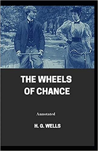 okumak The Wheels of Chance Annotated
