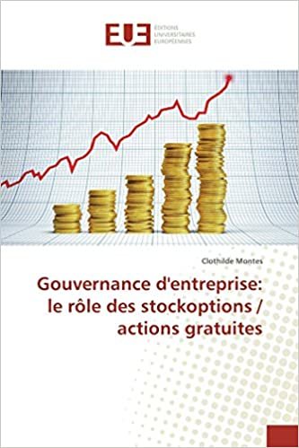 okumak Gouvernance d&#39;entreprise: le rôle des stockoptions / actions gratuites (OMN.UNIV.EUROP.)