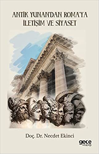 okumak Antik Yunan’dan Roma’ya İletişim ve Siyaset