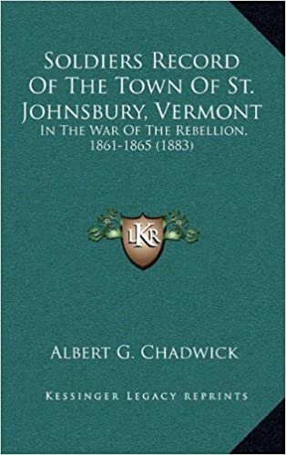 okumak Soldiers Record of the Town of St. Johnsbury, Vermont: In the War of the Rebellion, 1861-1865 (1883)