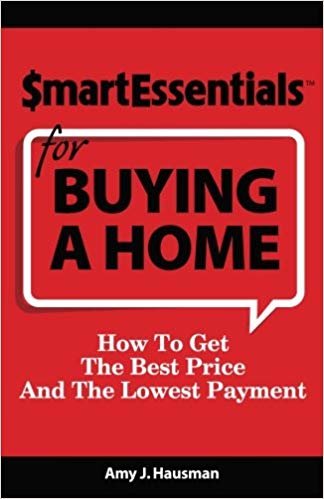 okumak Smart Essentials For Buying A Home: How To Get The Best Price And The Lowest Payment