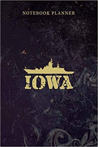 okumak Notebook Planner USS Iowa Battleship s Graphic Distressed Premium: Personal, Teacher, Daily, 6x9 inch, Planning, Over 100 Pages, Management, Paycheck Budget