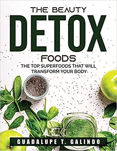 okumak The Beauty Detox Foods: the Top Superfoods That Will Transform Your Body