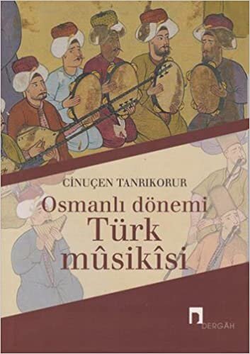 okumak Osmanlı Dönemi Türk Musikisi