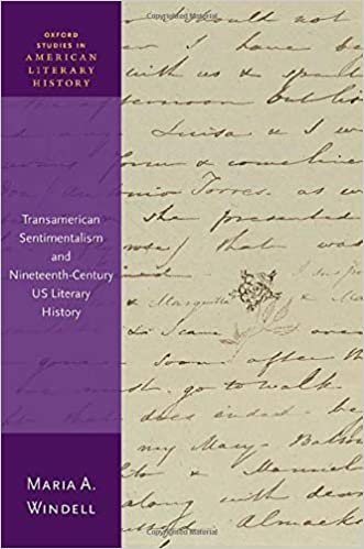 okumak Transamerican Sentimentalism and Nineteenth Century Us Literary History (Oxford Studies in American Literary History)