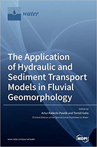 okumak The Application of Hydraulic and Sediment Transport Models in Fluvial Geomorphology