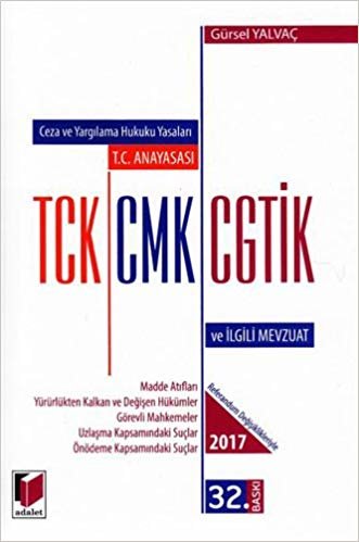 okumak T.C. Anayasası TCK CMK CGTİK ve İlgili Mevzuat: Ceza ve Yargılama Hukuku Yasaları