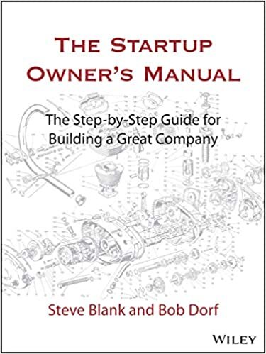 okumak The Startup Owner&#39;s Manual: The Step-By-Step Guide for Building a Great Company
